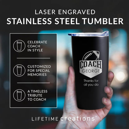 Lifetime Creations Personalized Football Coach Tumbler: Custom Football Coach Gift, Coaches Coffee Travel Mug from Team, Insulated Engraved Stainless Steel 20 Ounce Cup (Matte Black)